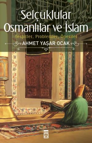 Selçuklular,Osmanlılar ve İslam (Ciltli)