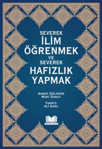 Severek İlim Öğrenmek Ve Severek Hafızlık Yapmak