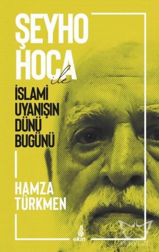 Şeyho Hoca İle İslami Uyanışın Dünü Bugünü