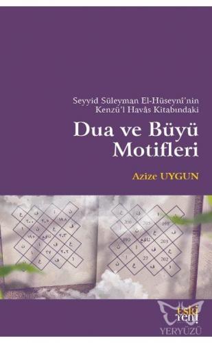 Seyyid Süleyman El-Hüseyni'nin Kenzü'l Havas Kitabındaki Dua ve Büyü M