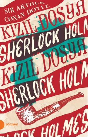 Sherlock Holmes 2- Kızıl Dosya (Portakal Kitap)