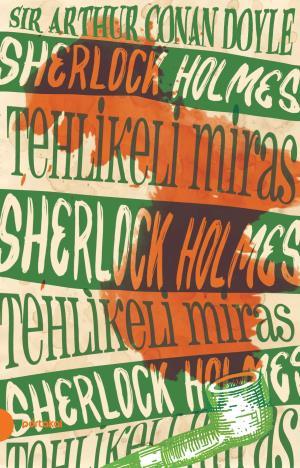 Sherlock Holmes 6- Tehlikeli Miras (Portakal Kitap)