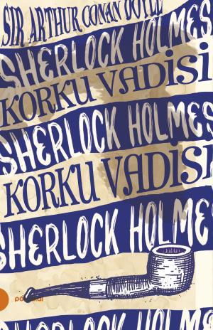Sherlock Holmes 8- Korku Vadisi (Portakal Kitap)