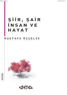 Şiir, Şair İnsan Ve Hayat