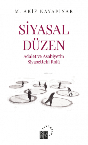 Siyasal Düzen Adalet ve Asabiyetin Siyasetteki Rolü