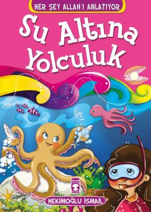 Su Altına Yolculuk - Her Şey Allahı Anlatıyor (Küçük Ebat)