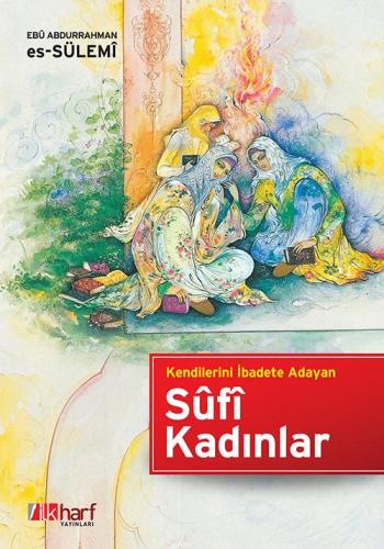 Kendilerini İbadete Adayan Sûfi Kadınlar