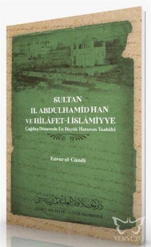 Sultan 2. Abdulhamid Han ve Hilafet-İ İslamiyye