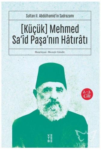 Sultan II. Abdülhamid'in Sadrazamı [Küçük] Mehmed Sa'îd Paşa'nın Hâtır