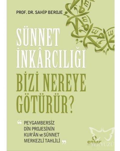 Sünnet İnkârcılığı Bizi Nereye Götürür?
