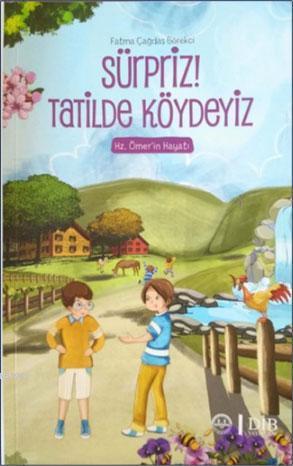 Süpriz! Tatilde Köydeyiz; Hz. Ömer'in Hayatı