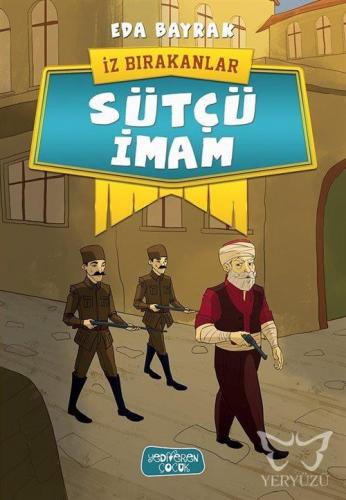 Sütçü İmam - İz Bırakanlar