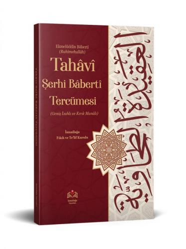 Tahâviyye Şerhi Bâbertî Tercümesi (Kırık Manalı - İzahlı)