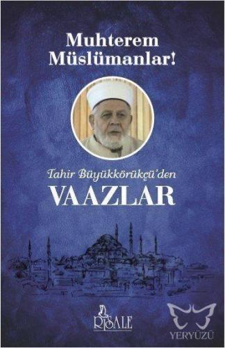 Tahir Büyükkörükçü'den Vaazlar