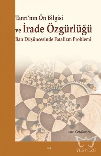 Tanrı'nın Ön Bilgisi ve İrade Özgürlüğü