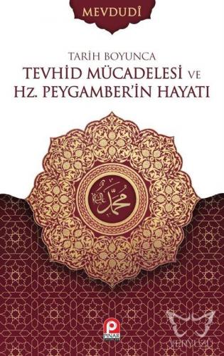 Tarih Boyunca Tevhid Mücadelesi ve Hz. Peygamber'in Hayatı (2 Cilt Takım)