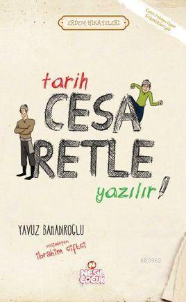 Tarih Cesaretle Yazılır