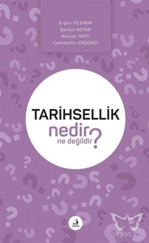 Tarihsellik Nedir Ne Değildir?