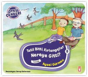 Tatil Bitti Kırlangıçlar Nereye Gitti - Öykü Çemberi 8