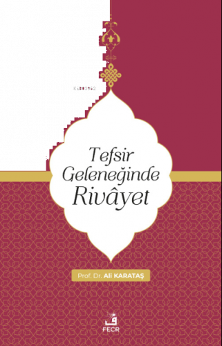 Tefsir Geleneğinde Rivayet