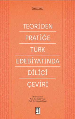 Teoriden Pratiğe Türk Edebiyatında Diliçi Çeviri