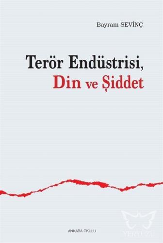 Terör Endüstrisi, Din ve Şiddet/Bayram Sevinç