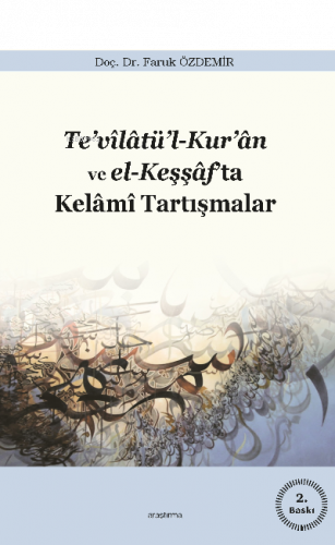 Te'vilatü'l-Kur'an ve el-Keşşaf'ta Kelami Tartışmalar