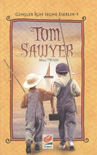 Gençler İçin Seçme Eserler-01: Tom Sawyer