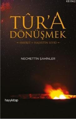 Tûr'a Dönüşmek; Hayret ve Haşyetin Seyri