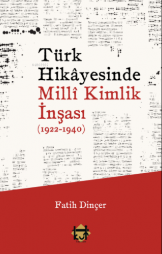 Türk Hikâyesinde Millî Kimlik İnşası (1922-1940)