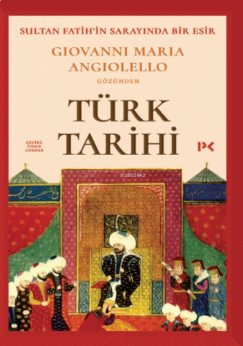 Türk Tarihi;Sultan Fatih'in Sarayında Bir Esir: Giovanni Maria Angiole