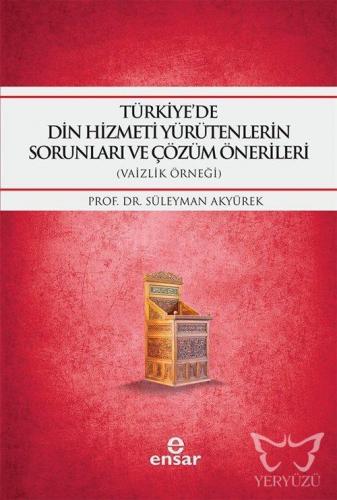 Türkiye'de Din Hizmeti Yürütenlerin Sorunları ve Çözüm Önerileri