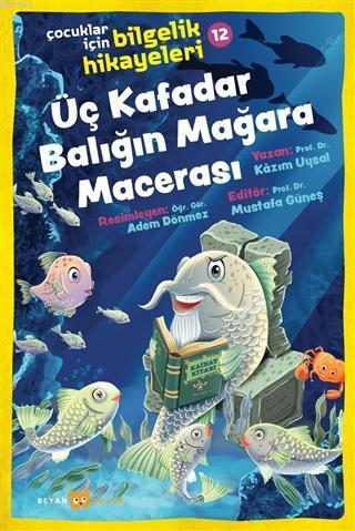 Üç Kafadar Balığın Mağara Macerası - Çocuklar İçin Bilgelik Hikayeleri