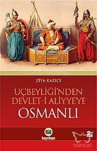 Uçbeyliği'nden Devlet-i Aliyye'ye Osmanlı