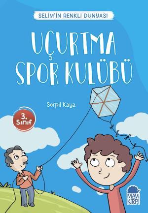 Uçurtma Spor Kulübü - Selimin Renkli Dünyası 3. Sınıf