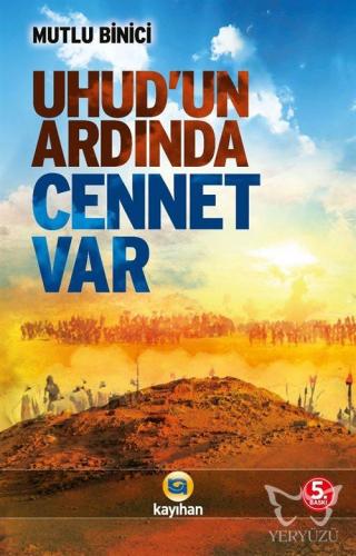 Uhud'un Ardında Cennet Var