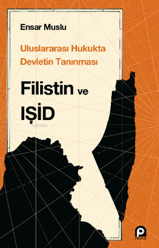 Uluslararası Hukukta Devletin Tanınması Filistin ve Işid