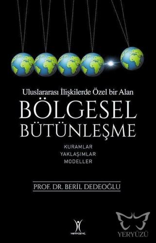 Uluslarası İlişkilerde Özel Bir Alan: Bölgesel Bütünleşme