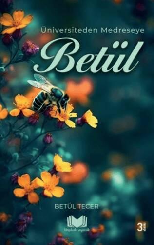 Üniversiteden Medreseye Betül