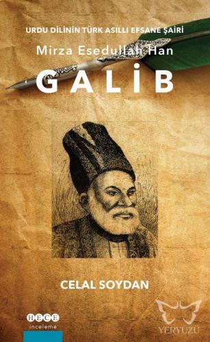 Urdu Dilinin Türk Asıllı Efsane Şairi Mirza Esedullah Han Galip