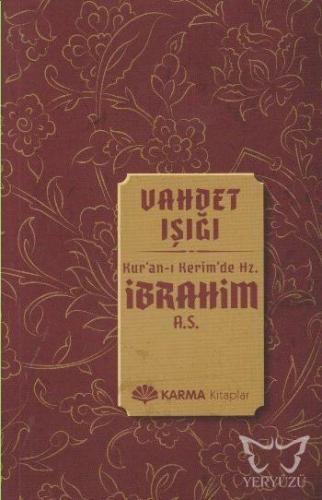 Vahdet Işığı Kuran-ı Kerimde Hz. İbrahim a.s.