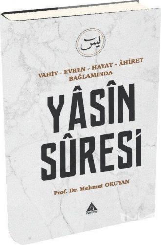 Vahiy - Evren - Hayat - Âhiret Bağlamında Yasin Suresi