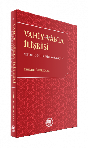Vahiy Vakıa İlişkisi Metodolojik Bir Yaklaşım