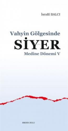 Vahyin Gölgesinde Siyer - Medine Dönemi V