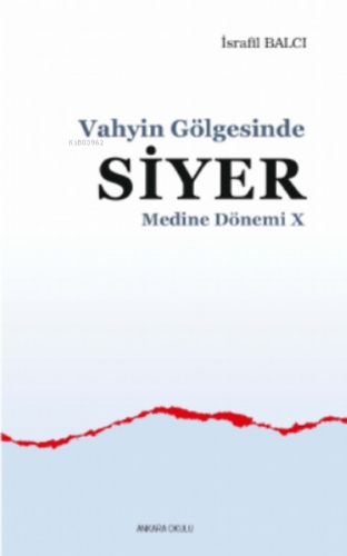 Vahyin Gölgesinde Siyer Medine Dönemi X