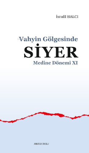 Vahyin Gölgesinde Siyer Medine Dönemi XI