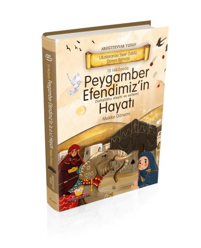 10 Hikayede Peygamber Efendimiz'in Hayatı Mekke Dönemi