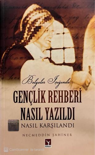 Belgeler Işığında Gençlik Rehberi Nasıl yazıldı Nasıl Karşılandı