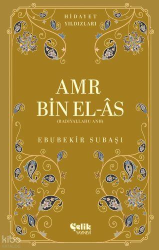 Amr Bin El-As (Radıyallahu Anha) Hidayet Yıldızları