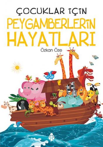 Çocuklar İçin Peygamberlerin Hayatları